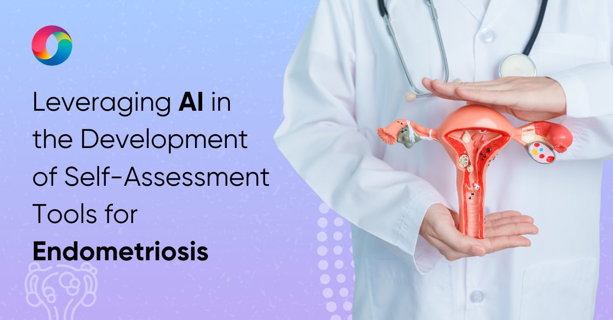 Leveraging AI in the development of endometriosis assessment