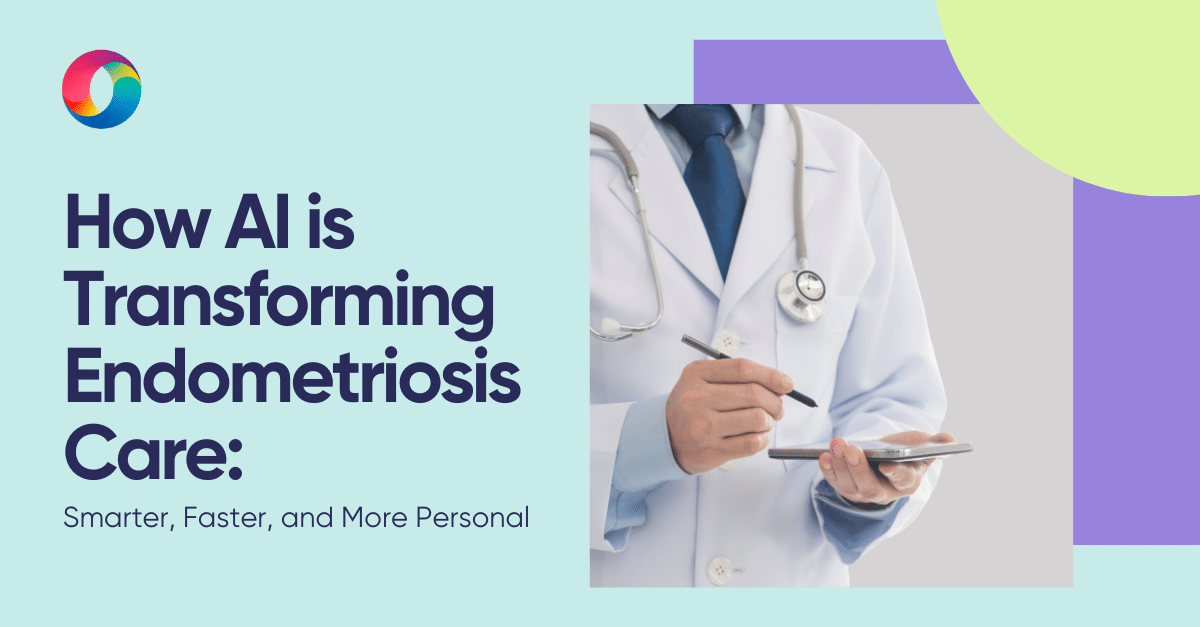 Discover how AI is transforming endometriosis care to be smarter, faster, and more personal. Read the white paper.