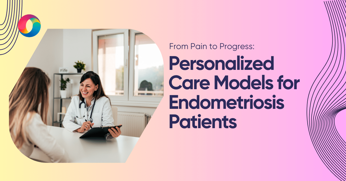 Read our white paper on personalized care models for endometriosis: Moving from pain to progress.